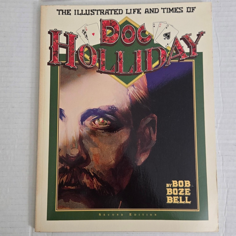 Signed Bob Boze Bell Illustrated Life and Times Doc Holliday Book 1995 2nd‎ Ed